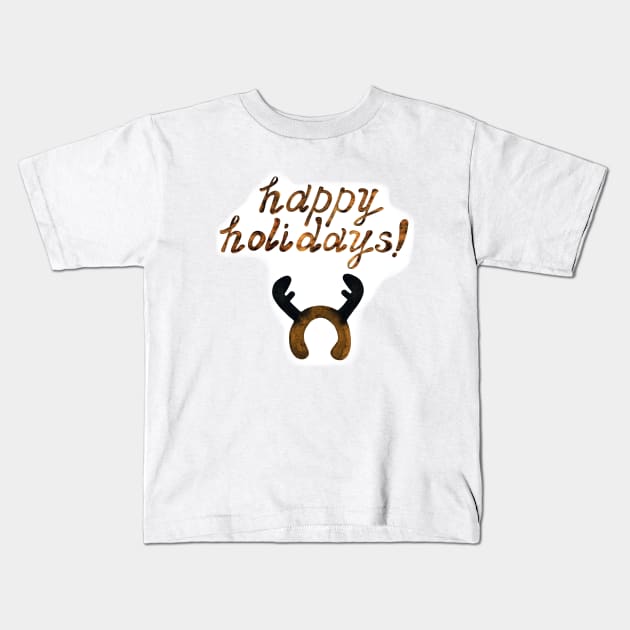 Lettering Happy Holidays, hand drawn phrase. Greeting card. Headband decoration with antlers of moose (deer) isolated on white . Design for the invitation, poster, postcard, wrapping paper, cover. Kids T-Shirt by Olesya Pugach